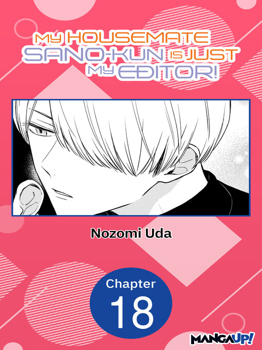Cover image for My Housemate Sano-kun Is Just My Editor!, Chapter 18